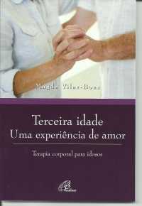 Livro - Terceira Idade: Uma Experiência de Amor